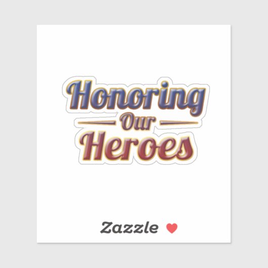 Honoring Our Heroes / Pegatina Memorial Day Sticker (Vel)