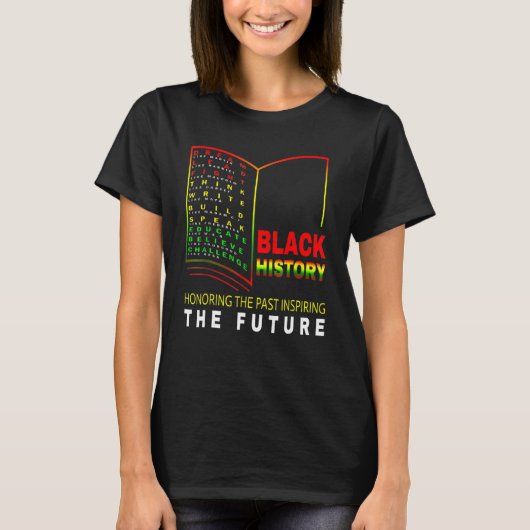 Honoring Past Inspiring Future African Black Histo T-shirt (Voorkant)