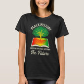 Honoring Past Inspiring Future Black History Month T-shirt (Voorkant)