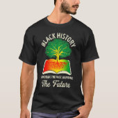 Honoring Past Inspiring Future Black History Month T-shirt (Voorkant)