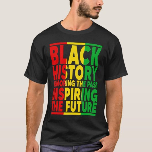Honoring Past Inspiring Future I Am Black History  T-shirt (Voorkant)