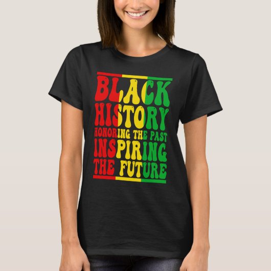Honoring Past Inspiring Future I Am Black History  T-shirt (Voorkant)