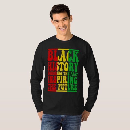 Honoring Past Inspiring Future I Am Black History  T-shirt (Voorkant volledig)