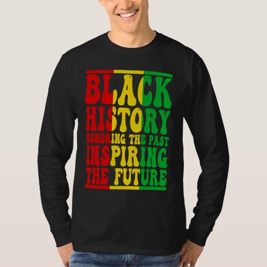Honoring Past Inspiring Future I Am Black History  T-shirt (Voorkant)