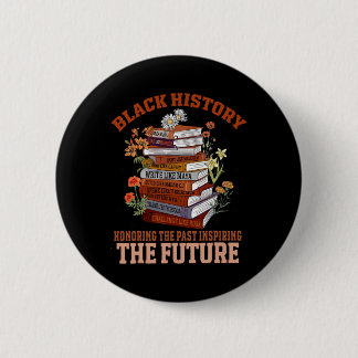 Honoring The Past Inspiring The Future Black Histo Ronde Button 5,7 Cm