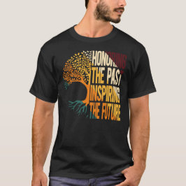 Honoring The Past Inspiring The Future T-shirt