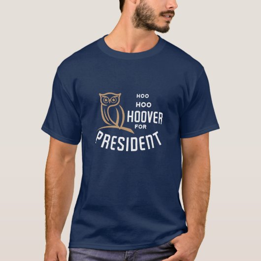 HOO HOO HOO HOOVER voor President! T-shirt (Voorkant)
