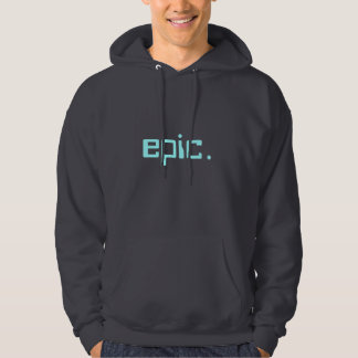 hoodie - epic .