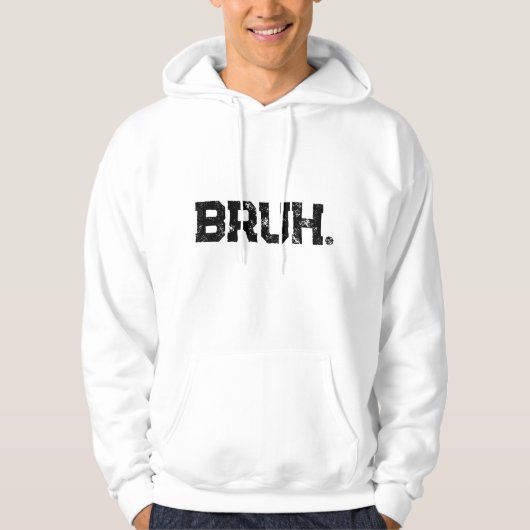 Hoodie for all your Bruhs (Voorkant)