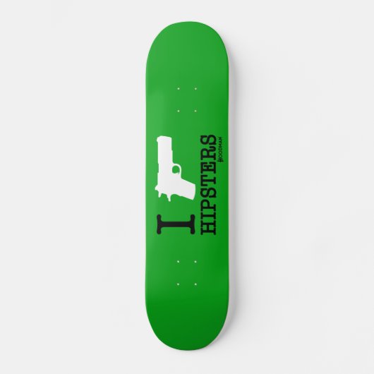 Hoodman "I Shoot Hipsters Green" Persoonlijk Skateboard (Voorkant)