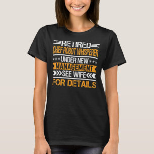 Hoofd robot Whisperer in ruste onder nieuw beheer T-shirt