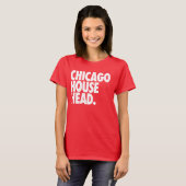 Hoofd van het Chicago House (Vrouwen) T-shirt (Voorkant volledig)