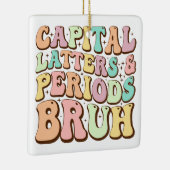 Hoofdletters en periodes bruh ELA leraar grappig Keramisch Ornament (Rechts)