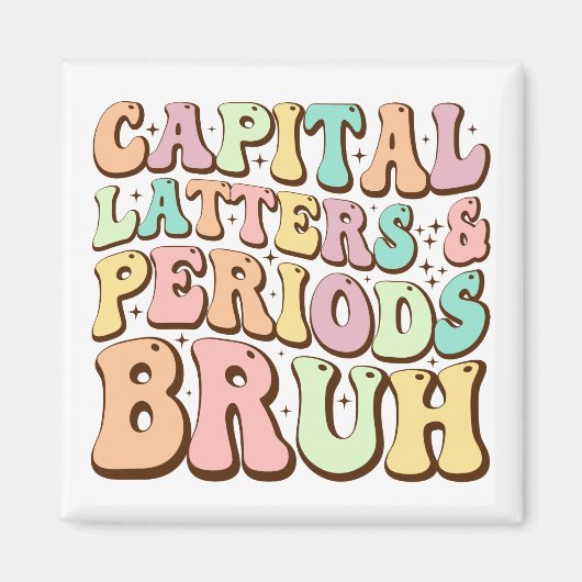 Hoofdletters en periodes bruh ELA leraar grappig Magneet (Voorkant)