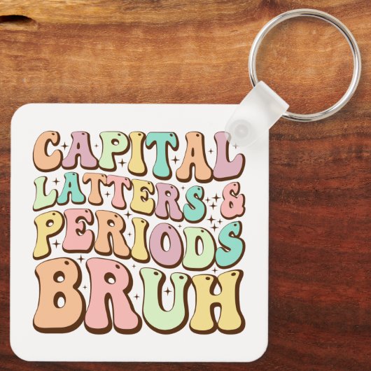 Hoofdletters en periodes bruh ELA leraar grappig Sleutelhanger (Achterkant)