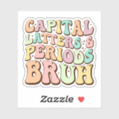 Hoofdletters en periodes bruh ELA leraar grappig Sticker (Vel)