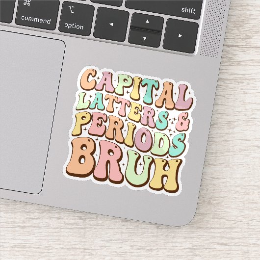 Hoofdletters en periodes bruh ELA leraar grappig Sticker (Detail)