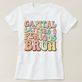 Hoofdletters en periodes bruh ELA leraar grappig T-shirt