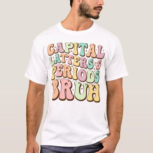 Hoofdletters en periodes bruh ELA leraar grappig T-shirt (Voorkant)