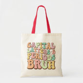 Hoofdletters en periodes bruh ELA leraar grappig Tote Bag (Voorkant)
