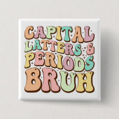 Hoofdletters en periodes bruh ELA leraar grappig Vierkante Button 5,1 Cm (Voorkant)