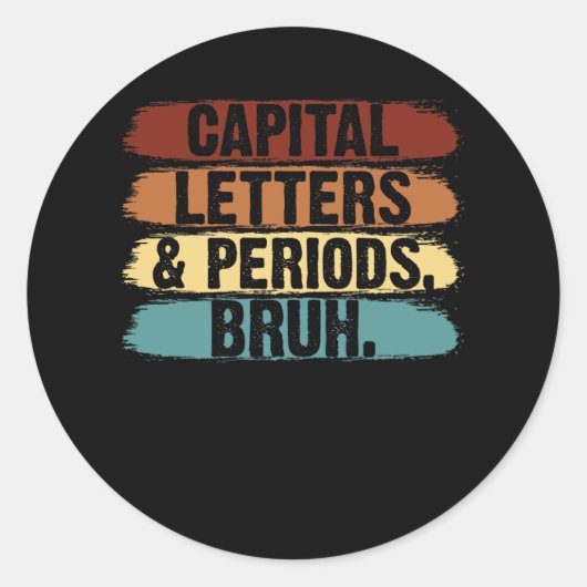 Hoofdletters en periodes Bruh Engels leraar H Ronde Sticker (Voorkant)