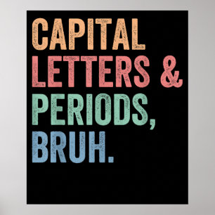 Hoofdletters en periodes bruh leraar grappig poster