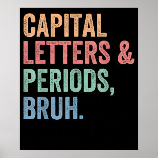 Hoofdletters en periodes bruh leraar grappig poster