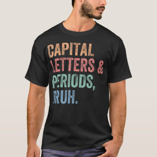 Hoofdletters en periodes bruh leraar grappig t-shirt