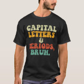 Hoofdletters en periodes Bruh T-shirt (Voorkant)