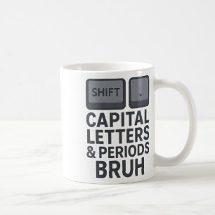 Hoofdletters En Punten Bruh, Docenten Sarcast Koffiemok