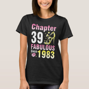 Hoofdstuk 39 jaar oud geweldig sinds 1983 t-shirt