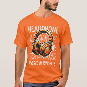 Hoofdtelefoon aangedreven door vriendelijkheid t-shirt