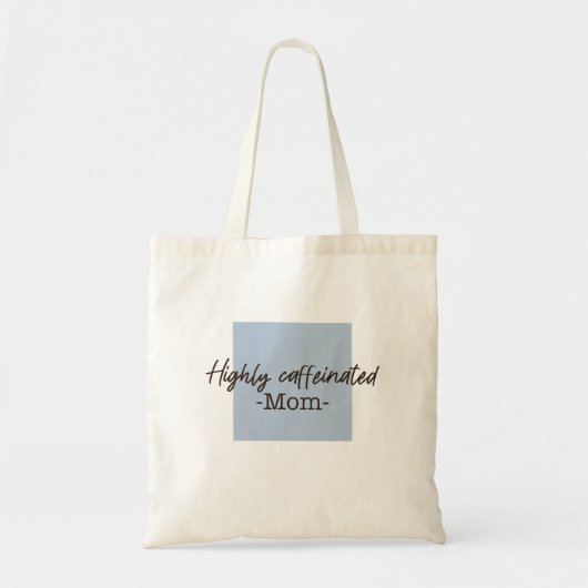 Hoog cafeïnehoudende moeder tote bag (Voorkant)