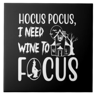 Hoog pocus i need wine to focus tegeltje