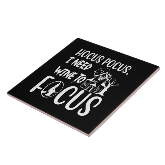 Hoog pocus i need wine to focus tegeltje (Zijkant)