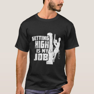 Hoog worden is mijn job boomboomklimmen Dist T-shirt
