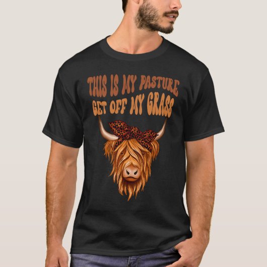 Hoogland Koe Sarcastisch Dit Is Mijn Weide Ga Weg T-shirt (Voorkant)