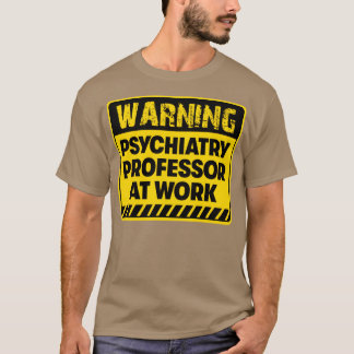 Hoogleraar psychologie op het werk t-shirt