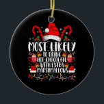 Hoogst waarschijnlijk Drink hete chocolade marshma Keramisch Ornament<br><div class="desc">Hoogstwaarschijnlijk Drink warme chocolademelk met extra marshmallows Christmas Family Matching</div>