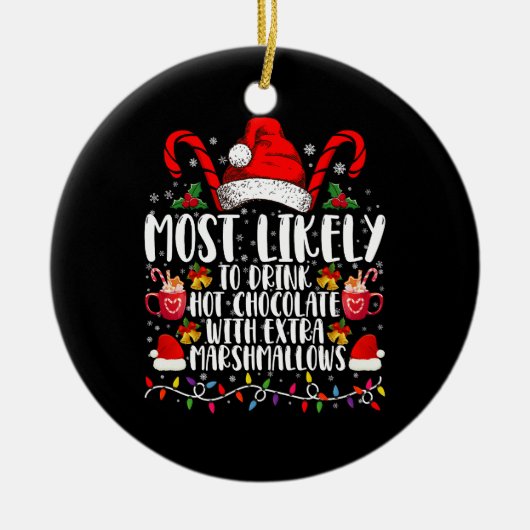 Hoogst waarschijnlijk Drink hete chocolade marshma Keramisch Ornament (Voorkant)