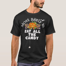 Hoogst Waarschijnlijk om al Snoep te eten T-shirt