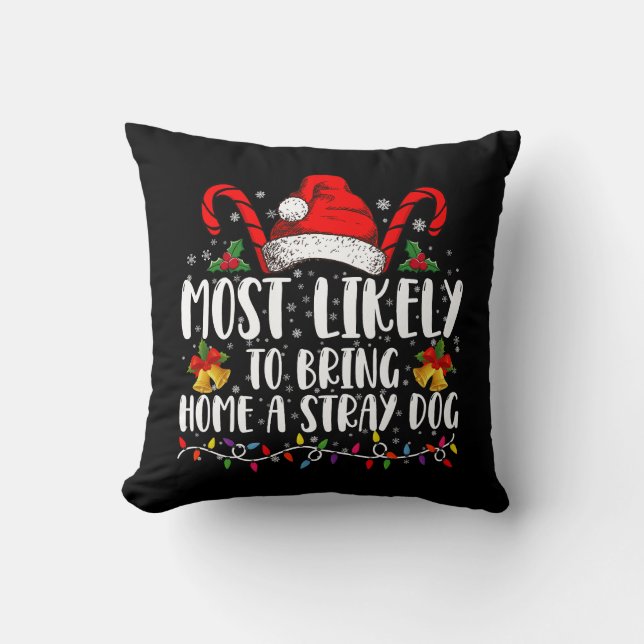 Hoogst waarschijnlijk om een zwerfhond Kerstmis me Kussen (Voorkant)
