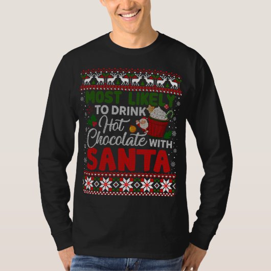 Hoogst Waarschijnlijk om Hete Chocolade met Santa  T-shirt (Voorkant)