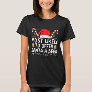 Hoogst waarschijnlijk om Santa een bierpret te bie T-shirt