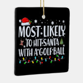 Hoogst waarschijnlijk om Santa met een Grappige Go Keramisch Ornament (Rechts)