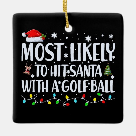 Hoogst waarschijnlijk om Santa met een Grappige Go Keramisch Ornament (Voorkant)