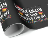 Hoogst waarschijnlijk om te praten Santas Ear Off  Cadeaupapier (Rol Hoek)