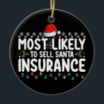 Hoogst waarschijnlijk Santa Insurance Christmas te Keramisch Ornament<br><div class="desc">Hoogst waarschijnlijk Santa Insurance Christmas te verkopen</div>