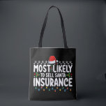 Hoogst waarschijnlijk Santa Insurance Christmas te Tote Bag<br><div class="desc">Hoogst waarschijnlijk Santa Insurance Christmas te verkopen</div>